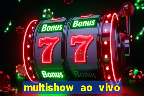 multishow ao vivo gratis online